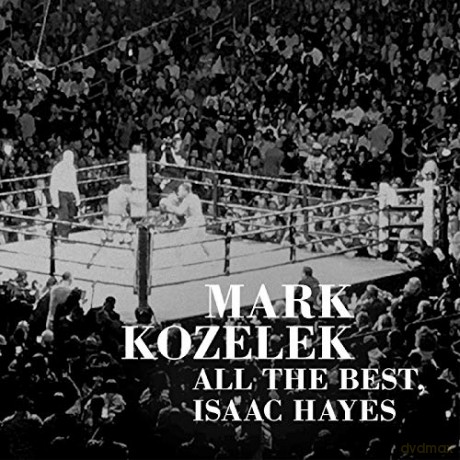 Mark Kozelek: All The Best, Issac Hayes [Winyl]