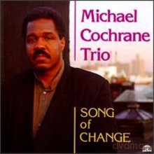 Michael Cochrane Trio: Song Of Change [CD]