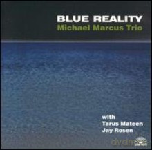 Michael Marcus: Blue Reality [CD]