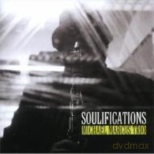 Michael Marcus Trio: Soulifications [CD]