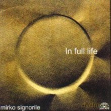 Mirko Signorile: In Full Life [CD]