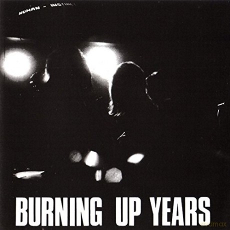 Human Instinct: Burning Up Years [CD]