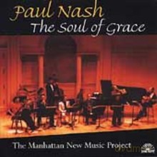 Paul Nash, The Manhattan New Music Project: The Soul Of Grace [CD]