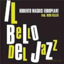 Roberto Magris Europlane: Il Bello Del Jazz [CD]