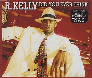 R. Kelly: Did You Ever Think [CD]