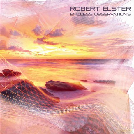 Robert Elster: Endless Observations [CD]
