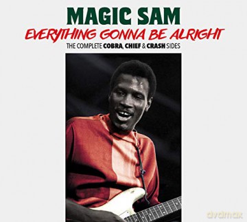 Magic Sam: Everything Gonna Be Alright - The Complete Cobra, Chief & Crash Sides [CD]