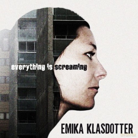 Emika Klasdotter: Everything Is Screaming [CD]