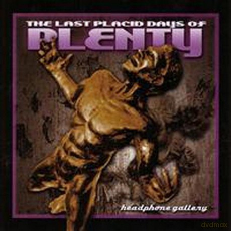 The Last Placid Days Of Plenty: Headphone Gallery [CD]