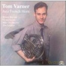 Tom Varner: Jazz French Horn [CD]