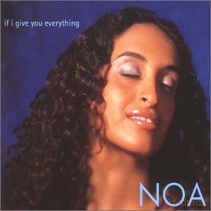 Noa: If I Give You Everything [CD]