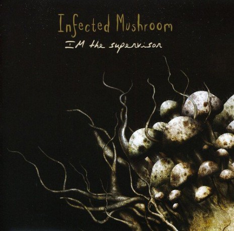 Infected Mushroom: I'M The Supervisor [CD]