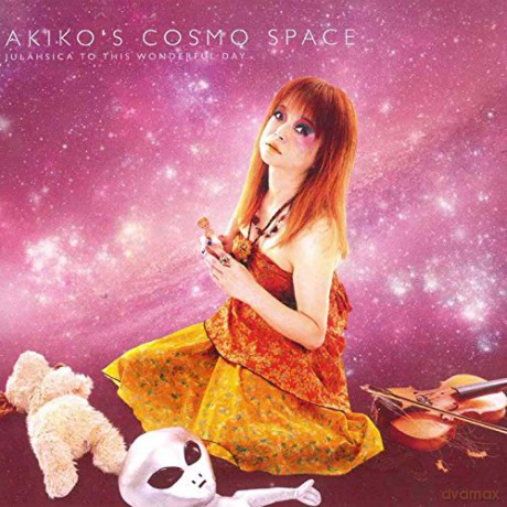 Akiko's Cosmo Space: Julahsica To This Wonderful Day [CD]
