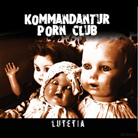 Kommandantur Porn Club: Lutetia [CD]