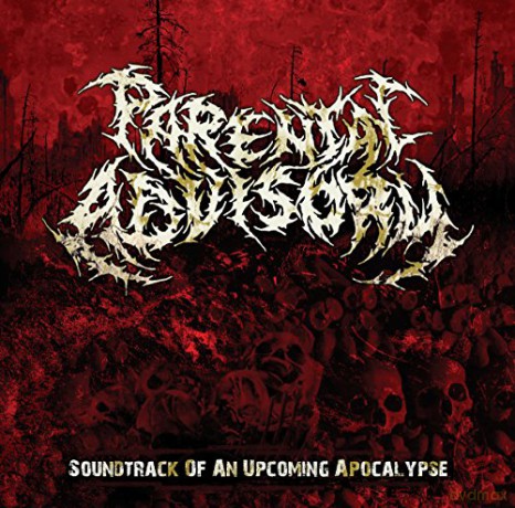 Parental Advisory: Soundtrack Of An Upcoming Apocalypse [CD]