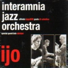 Interamnia Jazz Orchestra, Impullitti Alfredo, Di Sabatino Paolo: IJO [CD]