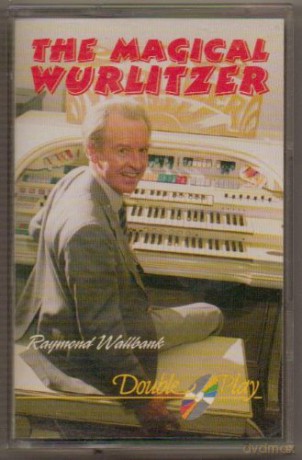 Raymond Wallbank: The Magical Wurlitzer [KASETA]