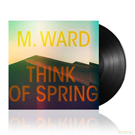 M.Ward: Think Of Spring [Winyl]