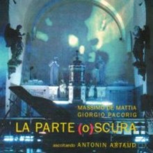 Massimo De Mattia, Giorgio Pacorig: La parte (o)scura [CD]