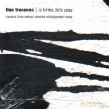 Tino Tracanna: La forma delle cose [CD]