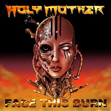 Holy Mother: Face This Burn (digipack) [CD]