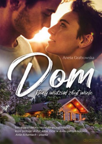 Dom, który widział zbyt wiele - Aneta Grabowska [KSIĄŻKA]