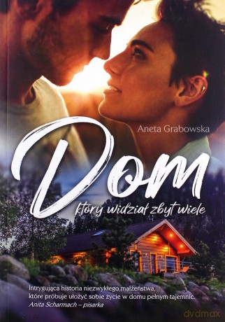 Dom, który widział zbyt wiele - Aneta Grabowska [KSIĄŻKA]