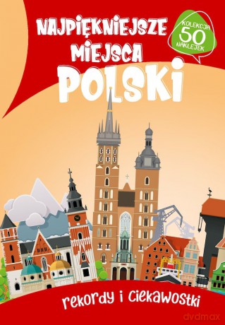 Najpiękniejsze miejsca Polski [KSIĄŻKA]