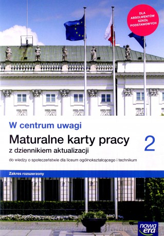 Nowe wiedza o społeczeństwie w centrum uwagi era karty pracy maturalne 2 liceum i technikum zakres rozszerzony 64245 [KSIĄŻKA]