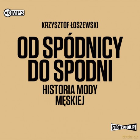 Od spódnicy do spodni. Historia mody męskiej - Krzysztof Łoszewski [AUDIOBOOK]