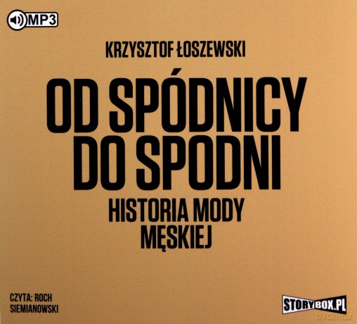 Od spódnicy do spodni. Historia mody męskiej - Krzysztof Łoszewski [AUDIOBOOK]