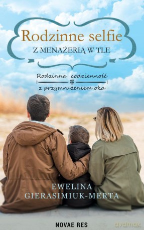 Rodzinne selfie z menażerią w tle - Ewelina Gierasiumiuk-Merta [KSIĄŻKA]