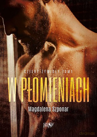 W płomieniach. Cztery żywioły (Tom 1) - Magdalena Szponar [KSIĄŻKA]