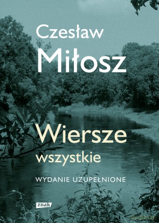 Wiersze wszystkie - Czesław Miłosz [KSIĄŻKA]