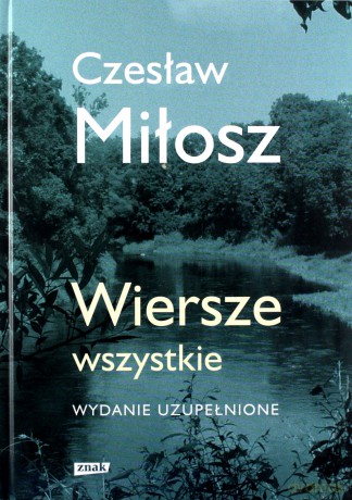 Wiersze wszystkie - Czesław Miłosz [KSIĄŻKA]