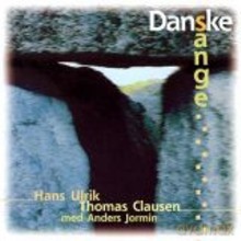 Hans Ulrik, Thomas Clausen, Anders Jormin: Danske Sange [CD]