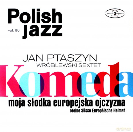 Jan Ptaszyn Wróblewski Sextet: Komeda. Moja Słodka Europejska Ojczyzna (White) (Limited) [Winyl]