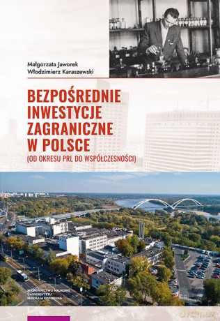 Bezpośrednie inwestycje zagraniczne w Polsce - Małgorzata Jaworek, Włodzimierz Karaszewski [KSIĄŻKA]