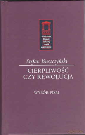 Cierpliwość czy rewolucja - Stefan Buszczyński [KSIĄŻKA]