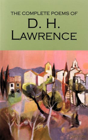 Complete Poems of D.H. Lawrence - D.H. Lawrence [KSIĄŻKA]