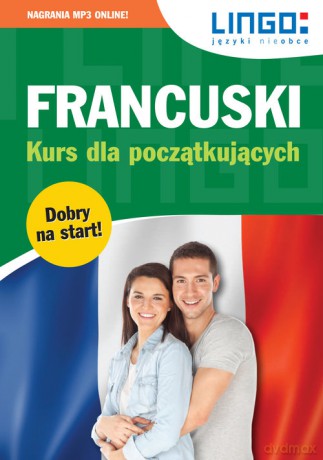 Francuski Kurs dla początkujących - Eric Stachurski, Ewa Gwiazdecka [KSIĄŻKA]