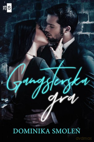 Gangsterska gra - Dominika Smoleń [KSIĄŻKA]