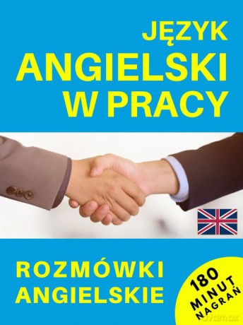 Język angielski w pracy Rozmówki angielskie [KSIĄŻKA]