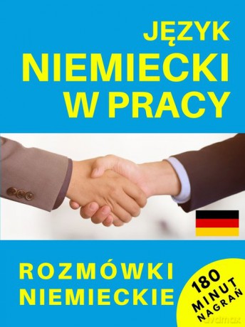 Język niemiecki w pracy Rozmówki niemieckie [KSIĄŻKA]