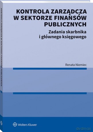 Kontrola zarządcza w sektorze finansów publicznych - Renata Niemiec [KSIĄŻKA]
