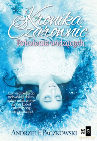 Kronika czarownic Pokolenia widzących - Andrzej F. Paczkowski [KSIĄŻKA]