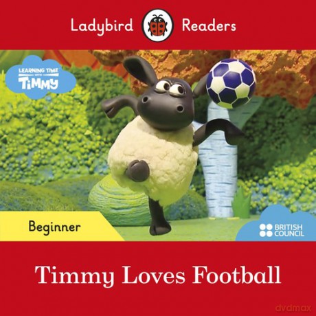 Ladybird Readers Beginner Level Timmy Time Timmy Loves Football [KSIĄŻKA]