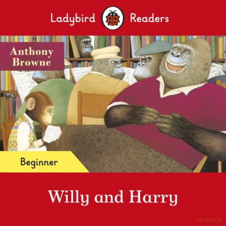 Ladybird Readers Beginner Level Willy and Harry - Anthony Browne [KSIĄŻKA]
