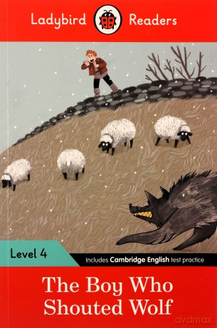 Ladybird Readers Level 4 The Boy Who Shouted Wolf [KSIĄŻKA]