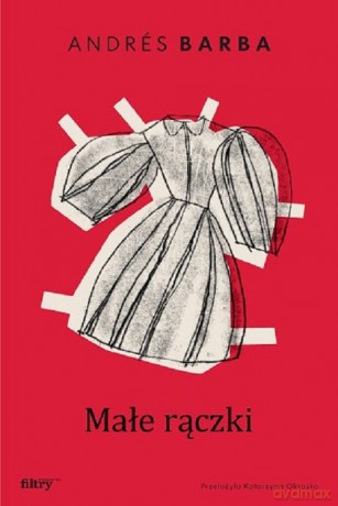 Małe rączki - Andrés Barba [KSIĄŻKA]